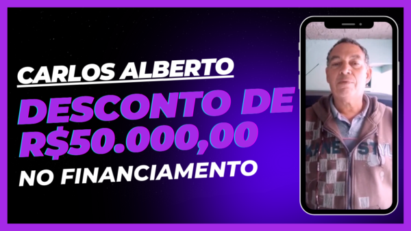Carlos Alberto — Desconto de R$50.000 no financiamento